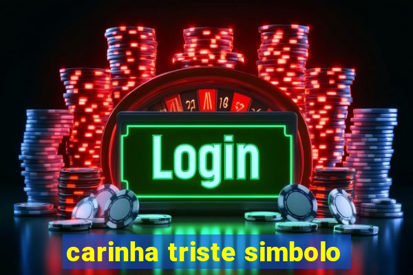 carinha triste simbolo