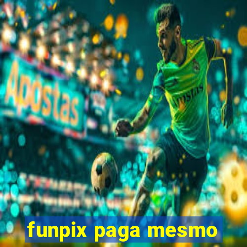 funpix paga mesmo