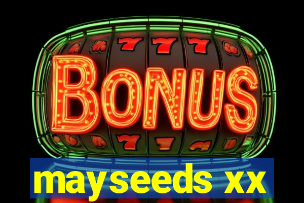 mayseeds xx