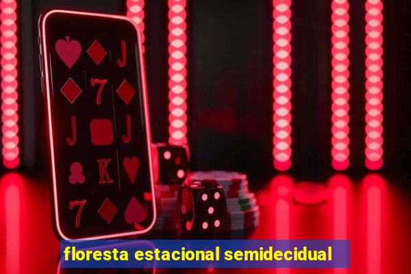 floresta estacional semidecidual