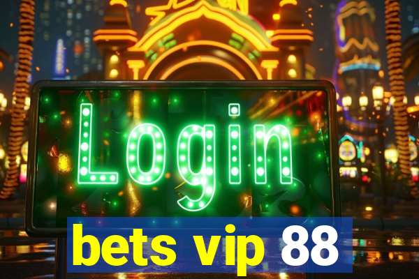 bets vip 88