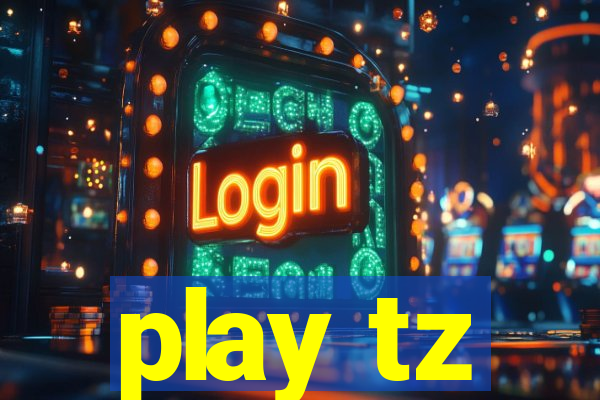 play tz