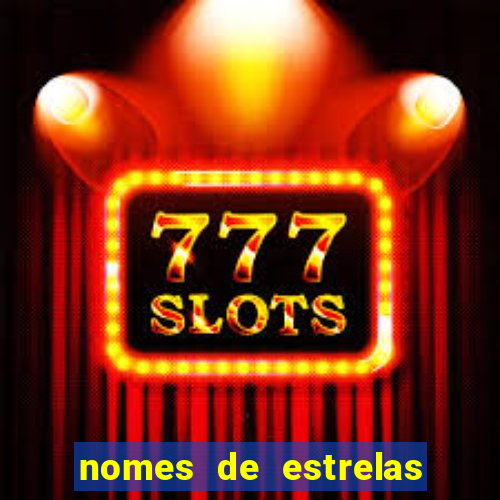 nomes de estrelas femininas raras
