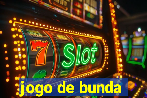 jogo de bunda