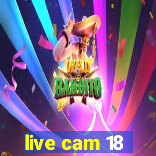 live cam 18
