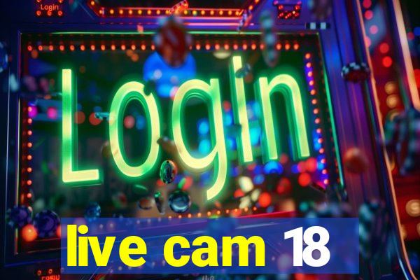 live cam 18