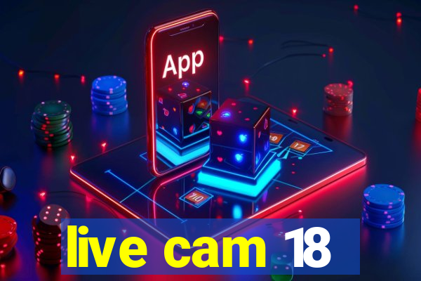 live cam 18