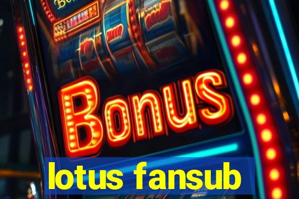 lotus fansub
