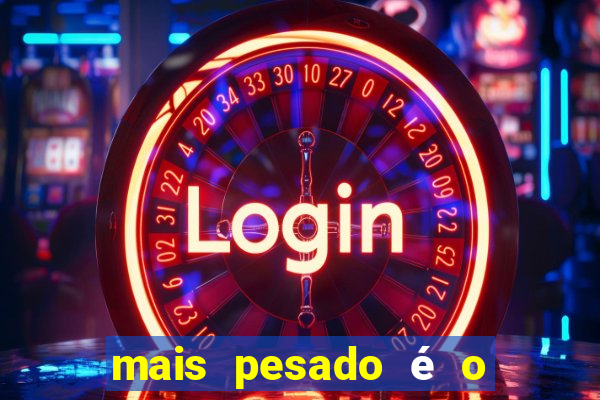 mais pesado é o céu filme completo