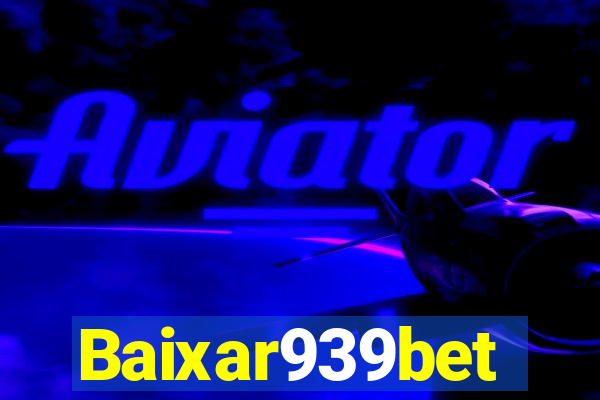 Baixar939bet