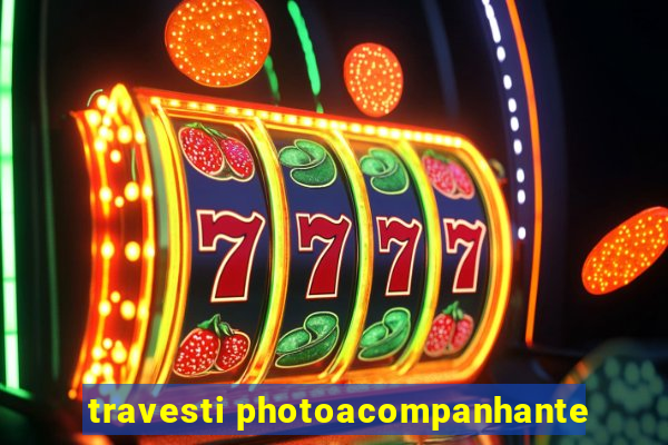 travesti photoacompanhante