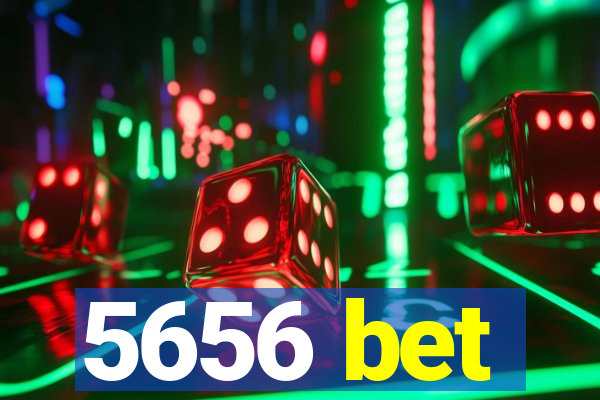 5656 bet