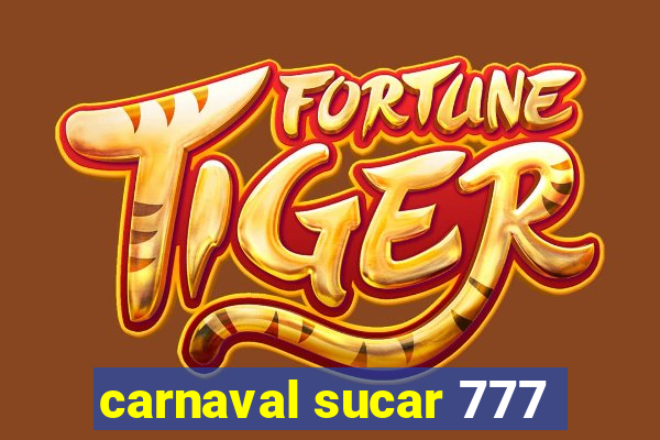 carnaval sucar 777