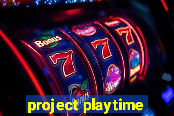 project playtime