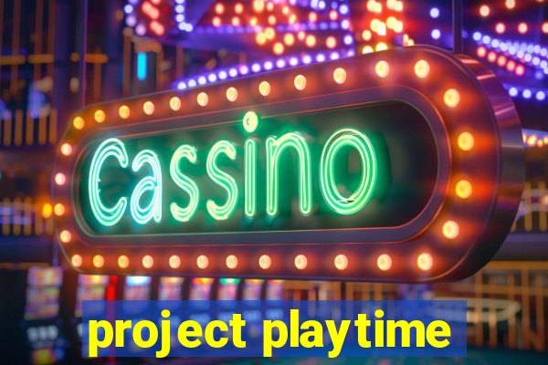 project playtime