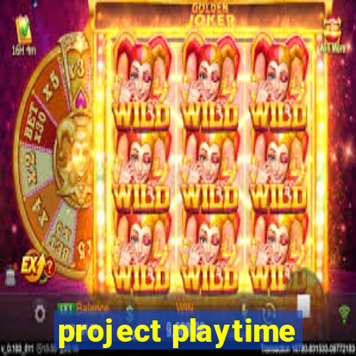 project playtime