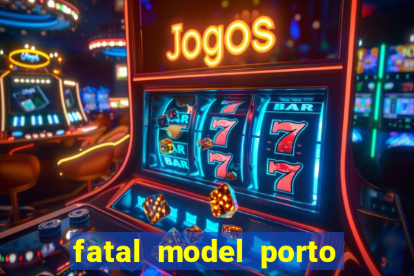 fatal model porto alegre do norte