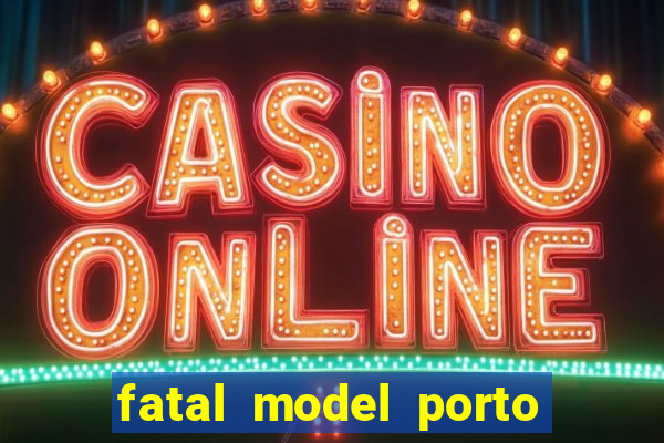 fatal model porto alegre do norte