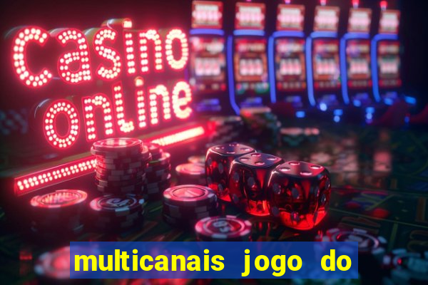 multicanais jogo do flamengo ao vivo