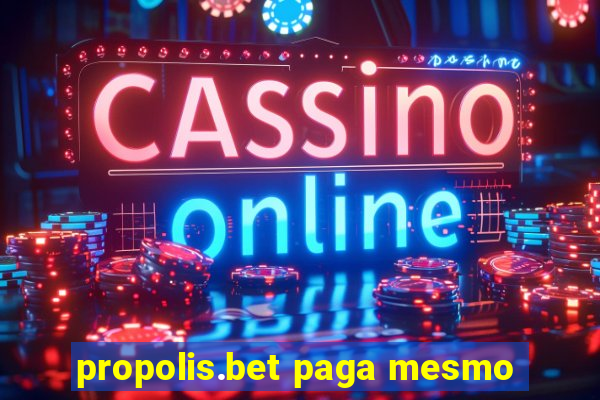propolis.bet paga mesmo