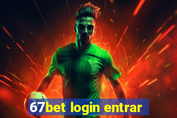 67bet login entrar