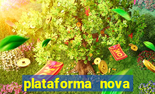 plataforma nova pagando bem