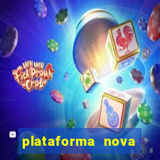 plataforma nova pagando bem