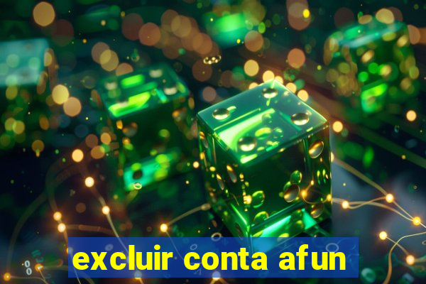 excluir conta afun