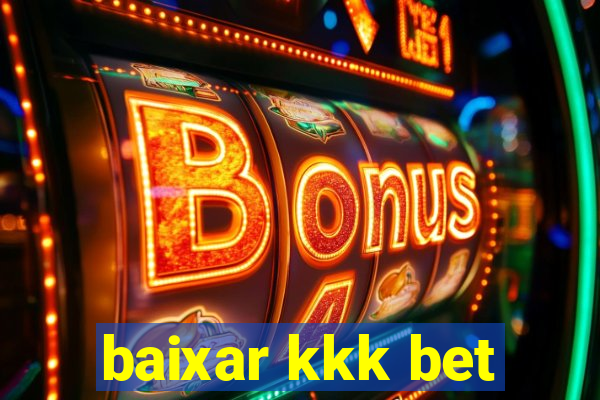 baixar kkk bet