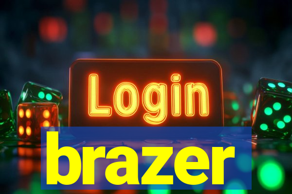 brazer