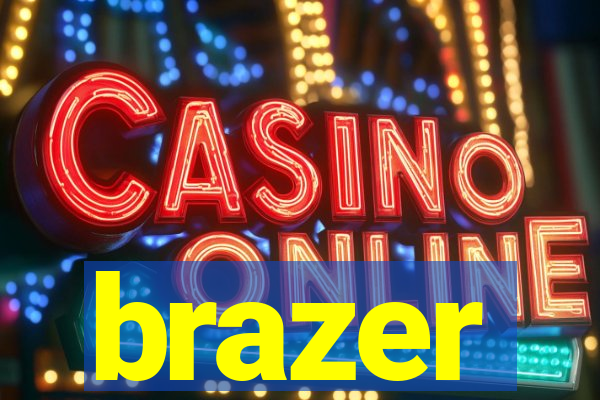 brazer