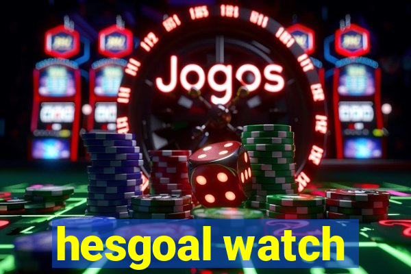 hesgoal watch
