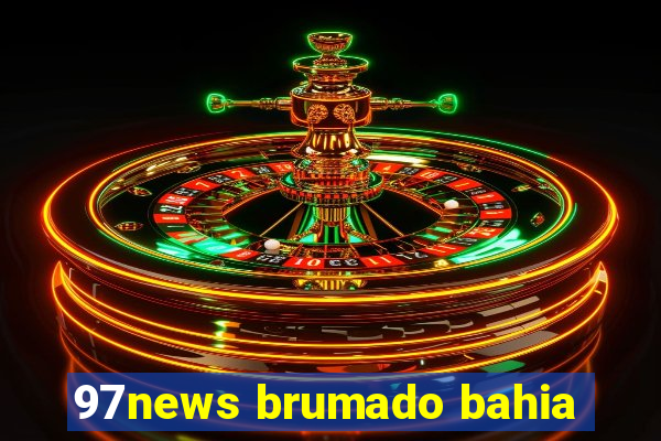 97news brumado bahia