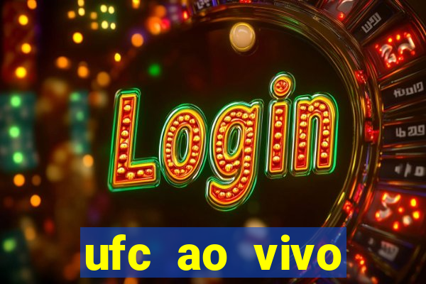 ufc ao vivo assistir online