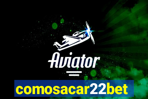 comosacar22bet