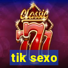 tik sexo