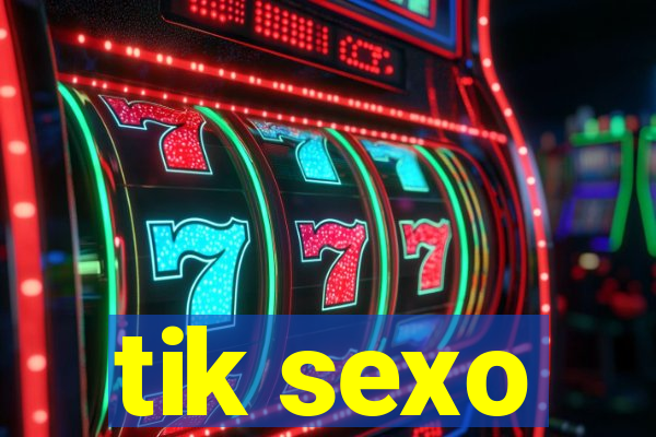 tik sexo