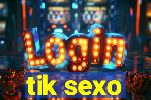 tik sexo