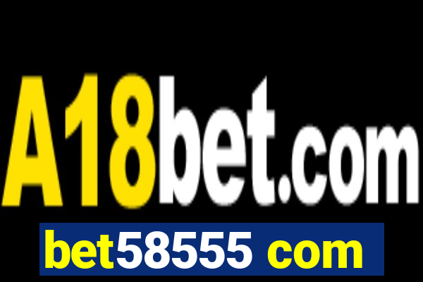 bet58555 com