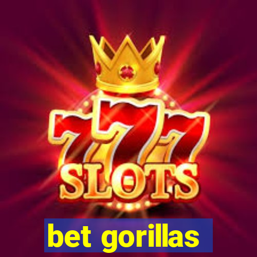 bet gorillas