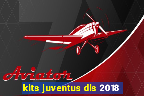 kits juventus dls 2018