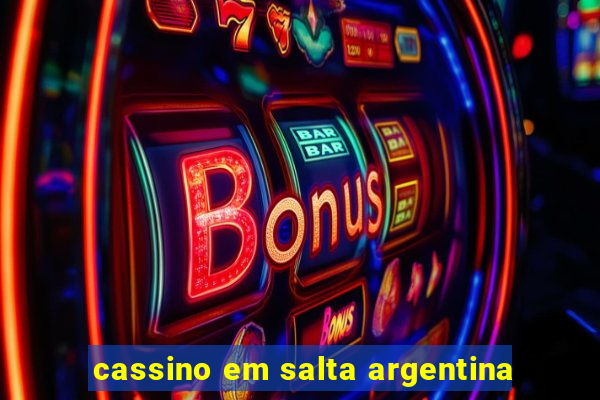 cassino em salta argentina