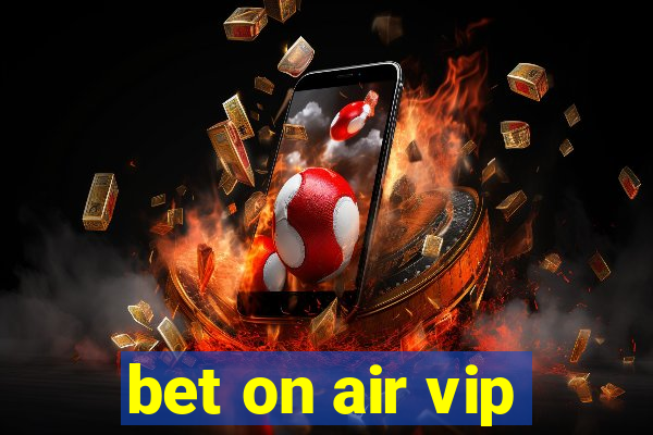 bet on air vip