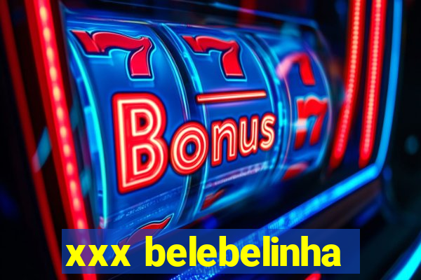 xxx belebelinha