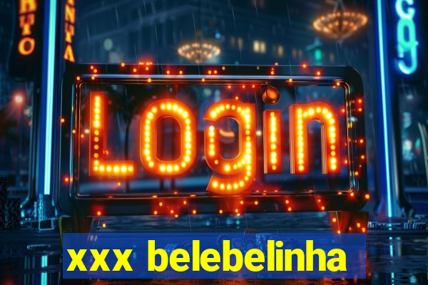 xxx belebelinha