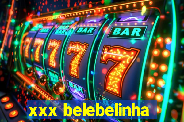 xxx belebelinha