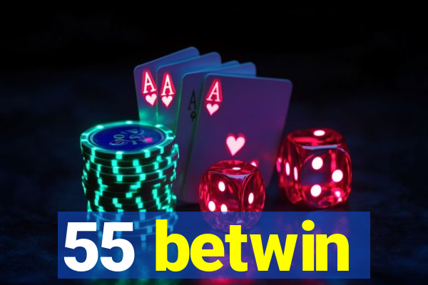 55 betwin
