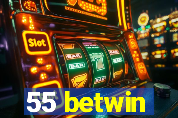 55 betwin