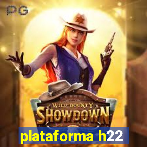plataforma h22