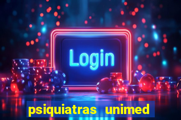 psiquiatras unimed porto alegre
